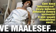 “Bakımsızsın” denilerek eşi tarafından dövülen kadın hayatını kaybetti