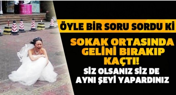 Gelinin Sorduğu Soru Damadı Kaçırdı
