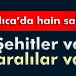 Dağlıca’ da Kanlı Terör Saldırısı: Şehit ve Yaralılar Var
