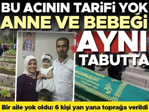 Aynı aileden 6 kişi hayatını kaybetmişti… Cenazede yürek yakan anlar! Anne ve bebeği aynı tabutta…