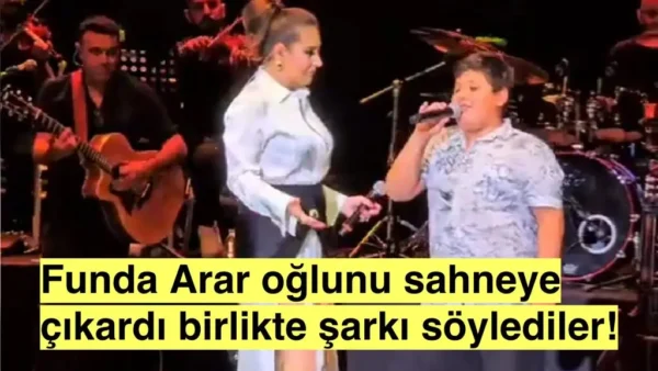 Ünlü sanatçı Funda Arar konsere oğlu ile çıktı