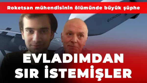 ROKETSAN mühendisinin ölümünde büyük şüphe: ‘Evladımdan sır istemişler vermemiş’