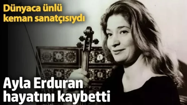 Dünyaca ünlü keman sanatçısıydı! Ayla Erduran hayatını kaybetti
