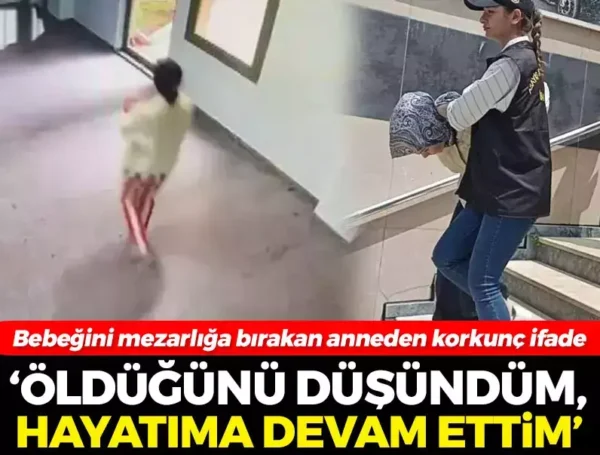 Hastaneden kaçırdığı bebeğini mezarlığa bırakan üniversite öğrencisi konuştu
