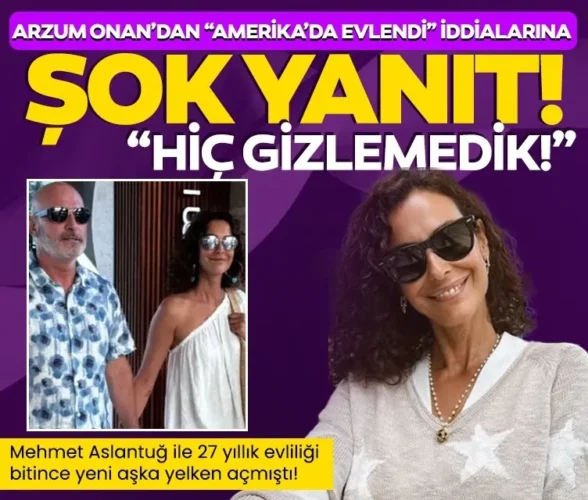 Mehmet Aslantuğ ile 27 yıllık evliliği bitince yeni aşka yelken açmıştı! Arzum Onan’dan “Amerika’da evlendi” iddialarına şok yanıt: “Hiç gizlemedik…”