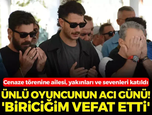 Ünlü oyuncu Uraz Kaygılaroğlu’nun acı günü: ‘Biriciğim vefat etmiştir’